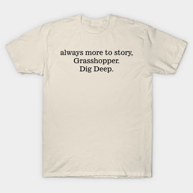 always more to story, T-Shirt by Mel's Stuff